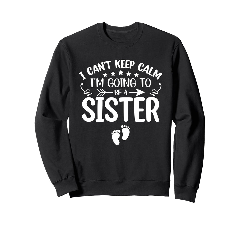 I Cant Keep Calm Im Going To Sweatshirt - Casual Everyday Wear Men Women - T-Shirt, Sweatshirt, Hoodie