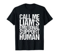 Call Me Liams Emotional Support Human T-Shirt - Graphic Print for Adults - T-Shirt, Sweatshirt, Hoodie