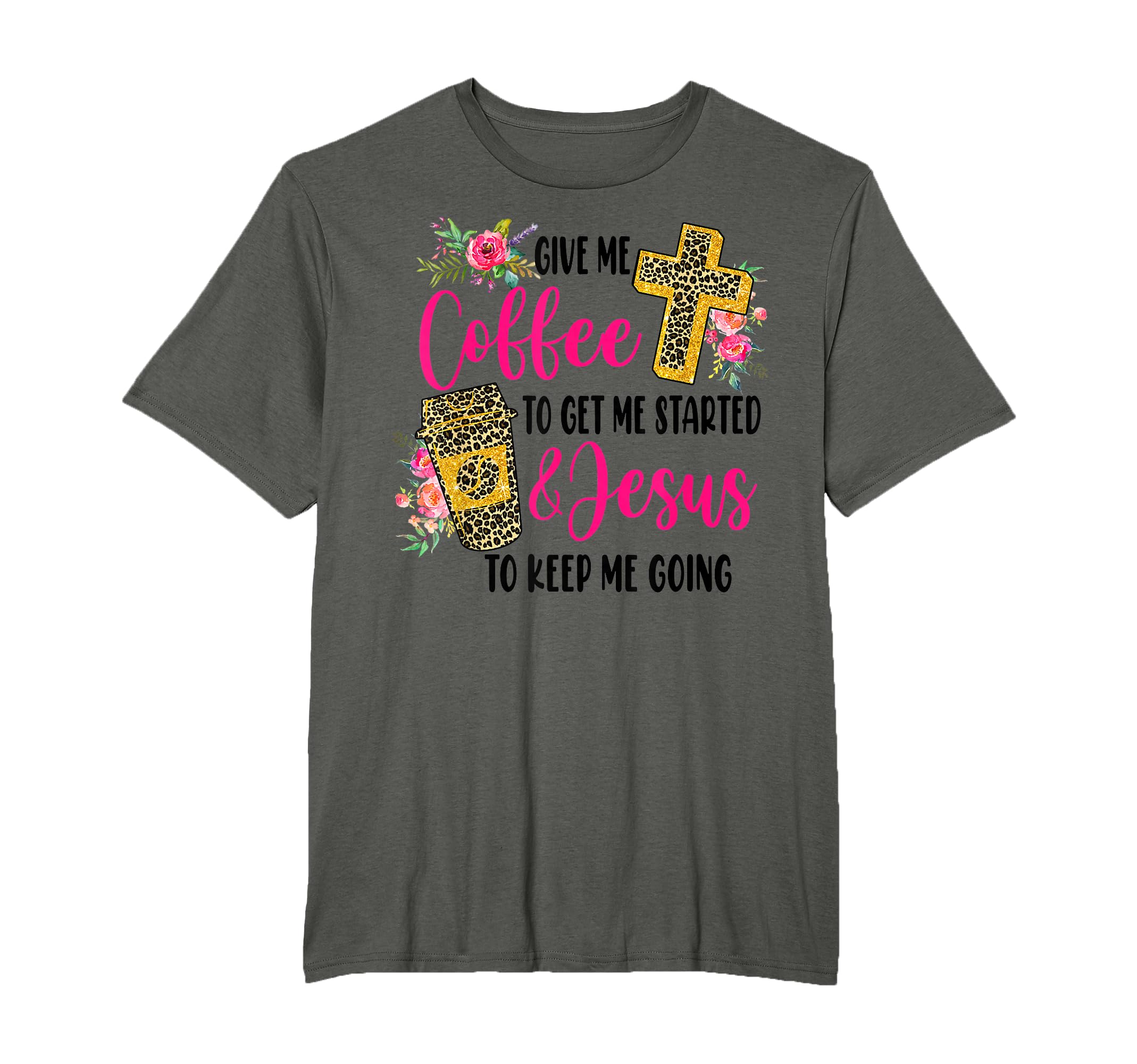 Give Me Coffee To Get Me Started And T-Shirt - Streetwear Style Unisex - T-Shirt, Sweatshirt, Hoodie