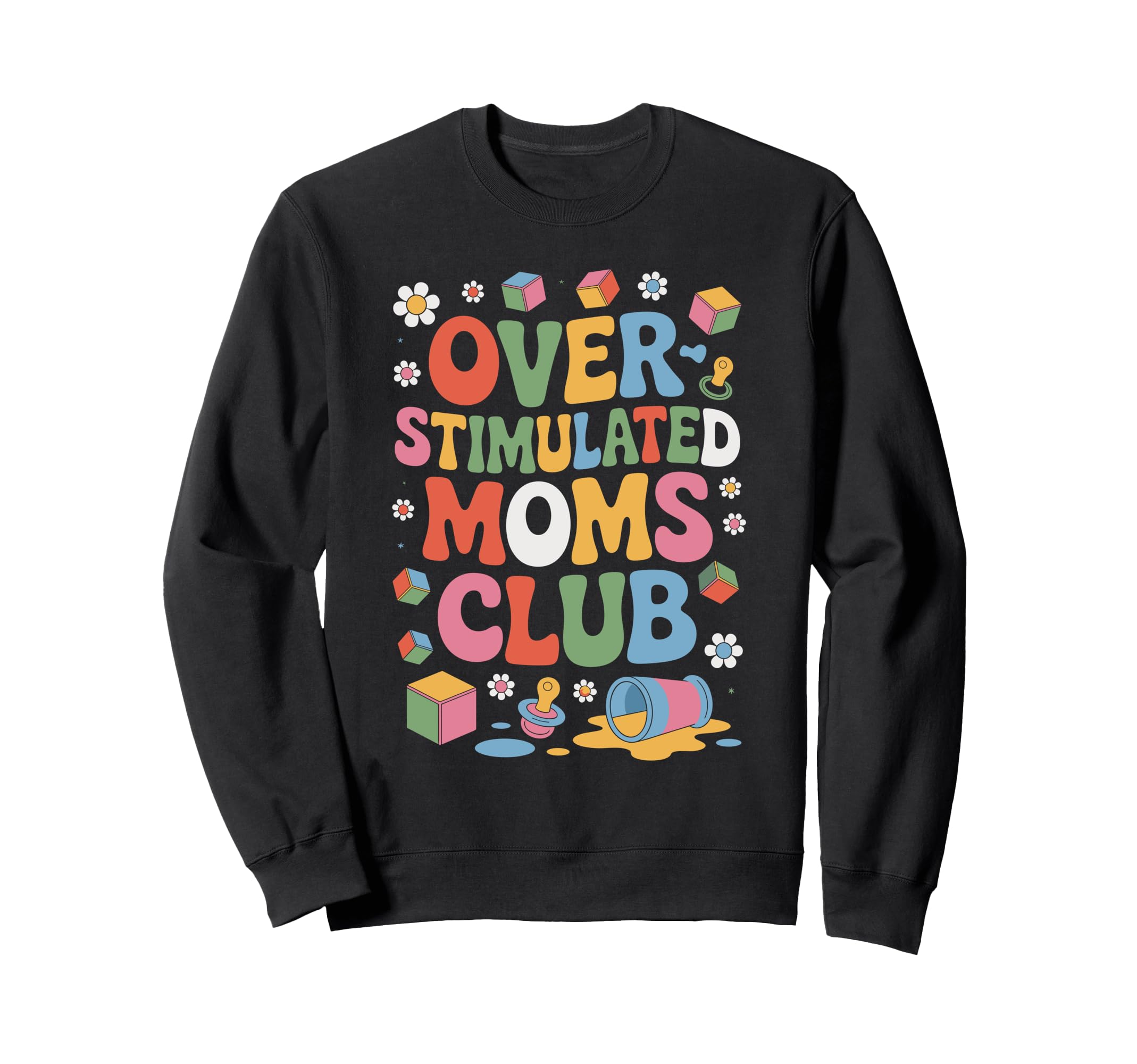 Overstimulated Moms Club Mothers Day Sweatshirt - Custom Art Print Unisex - T-Shirt, Sweatshirt, Hoodie