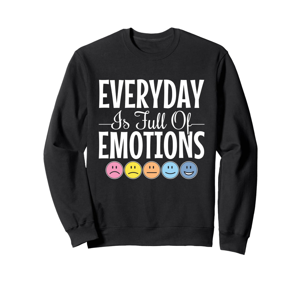 Everyday Is Full Emotions Mental Sweatshirt - Streetwear Style Men Women - T-Shirt, Sweatshirt, Hoodie