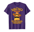 Nacho Average Recreational Therapist T-Shirt - Trendy Graphic Unisex - T-Shirt, Sweatshirt, Hoodie