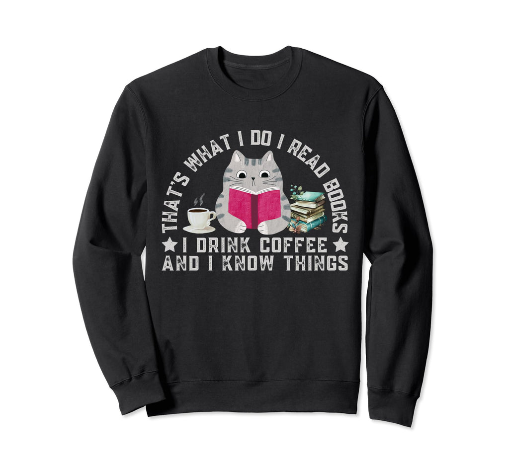 Thats What I Do I Read Books I Sweatshirt - Minimalist Print Men Women - T-Shirt, Sweatshirt, Hoodie
