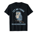 Let Me Think Im Overthinker Husband T-Shirt - Minimalist Print for Adults - T-Shirt, Sweatshirt, Hoodie