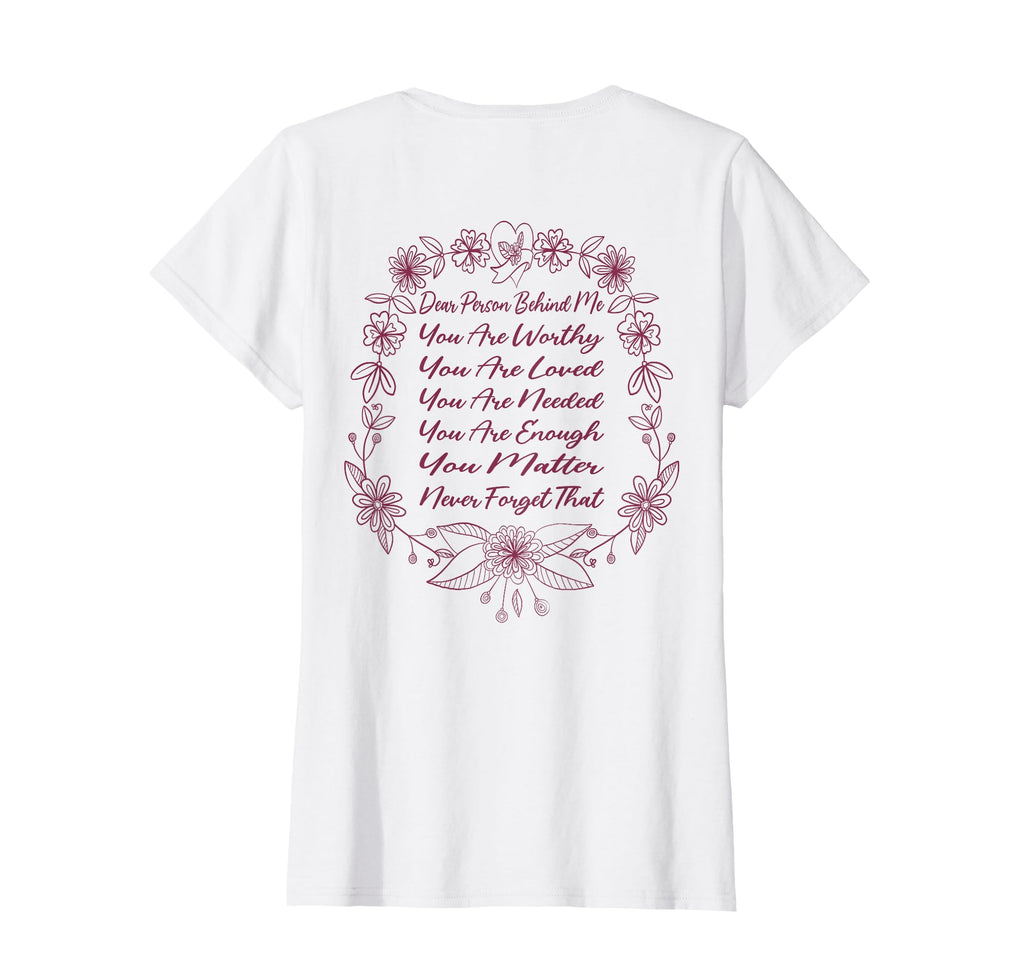 Dear Person Behind Me You Are Worthy Loved T-Shirt - Trendy Graphic Unisex - T-Shirt, Sweatshirt, Hoodie