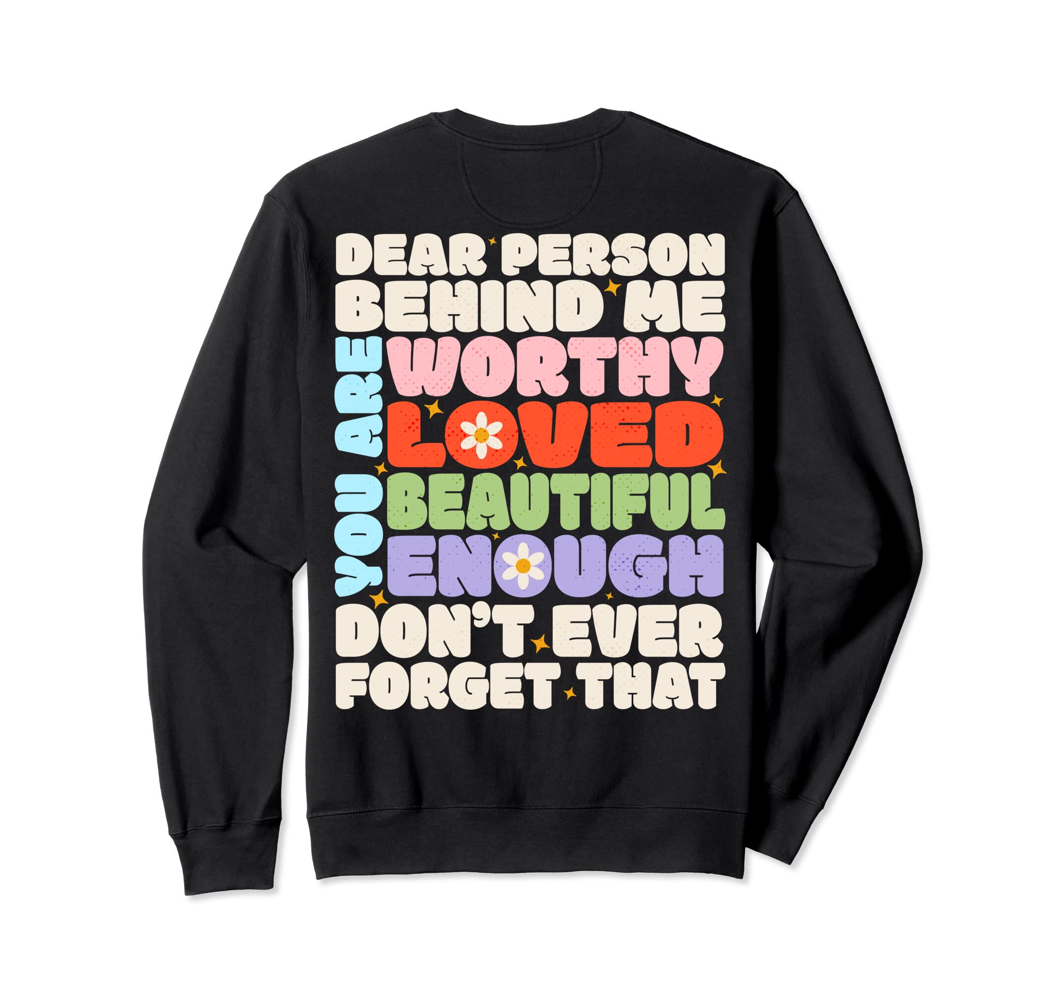 To Person Behind Me You Are Sweatshirt - Casual Everyday Wear Men Women - T-Shirt, Sweatshirt, Hoodie