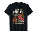 Coffee And Jesus Keep Me Going T-Shirt - Fun Novelty Design Unisex - T-Shirt, Sweatshirt, Hoodie