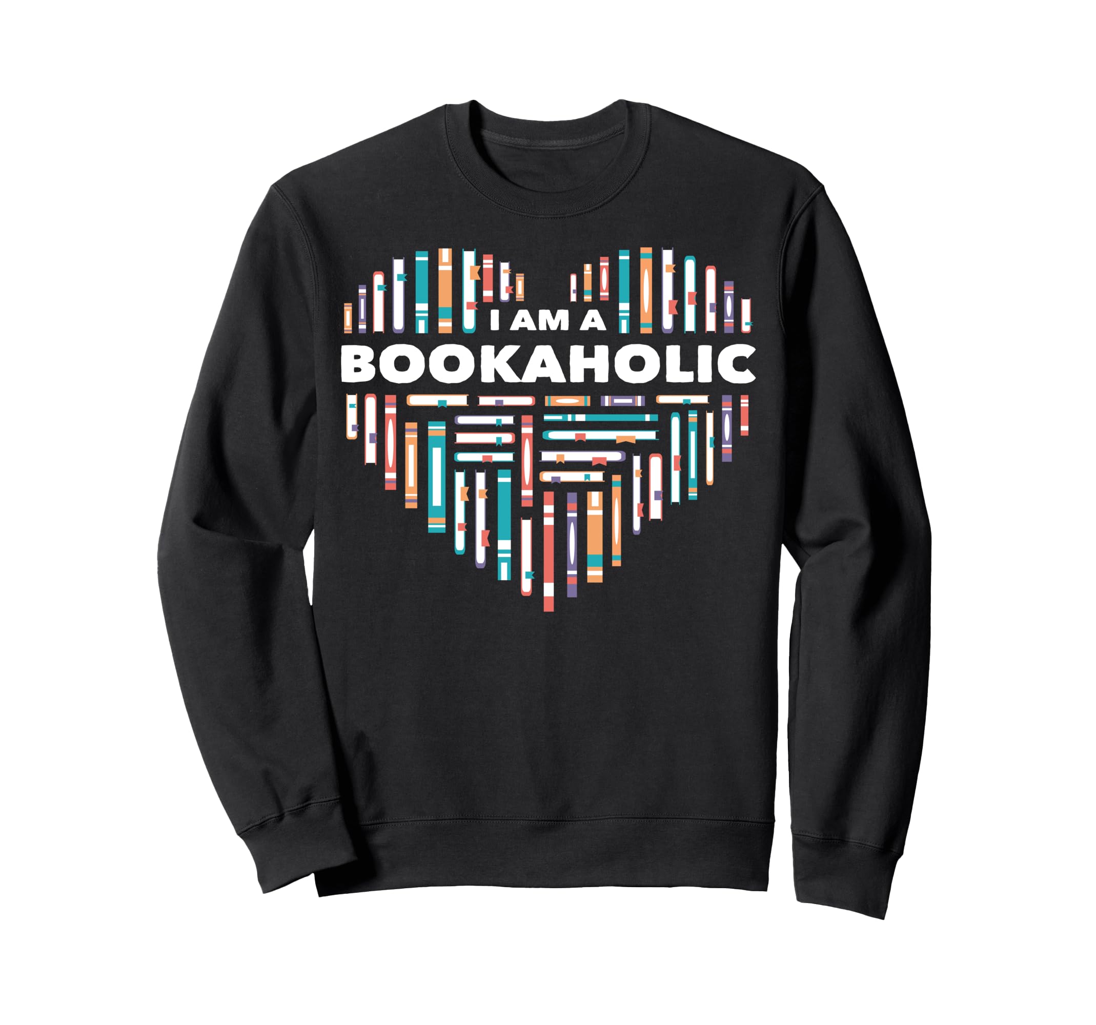 Book Nerd Literature I Bookaholic Sweatshirt - Custom Art Print for Adults - T-Shirt, Sweatshirt, Hoodie