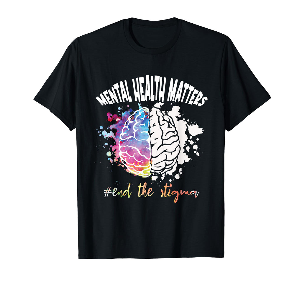 Mental Health Matters End Stigma T-Shirt - Custom Art Print Men Women - T-Shirt, Sweatshirt, Hoodie