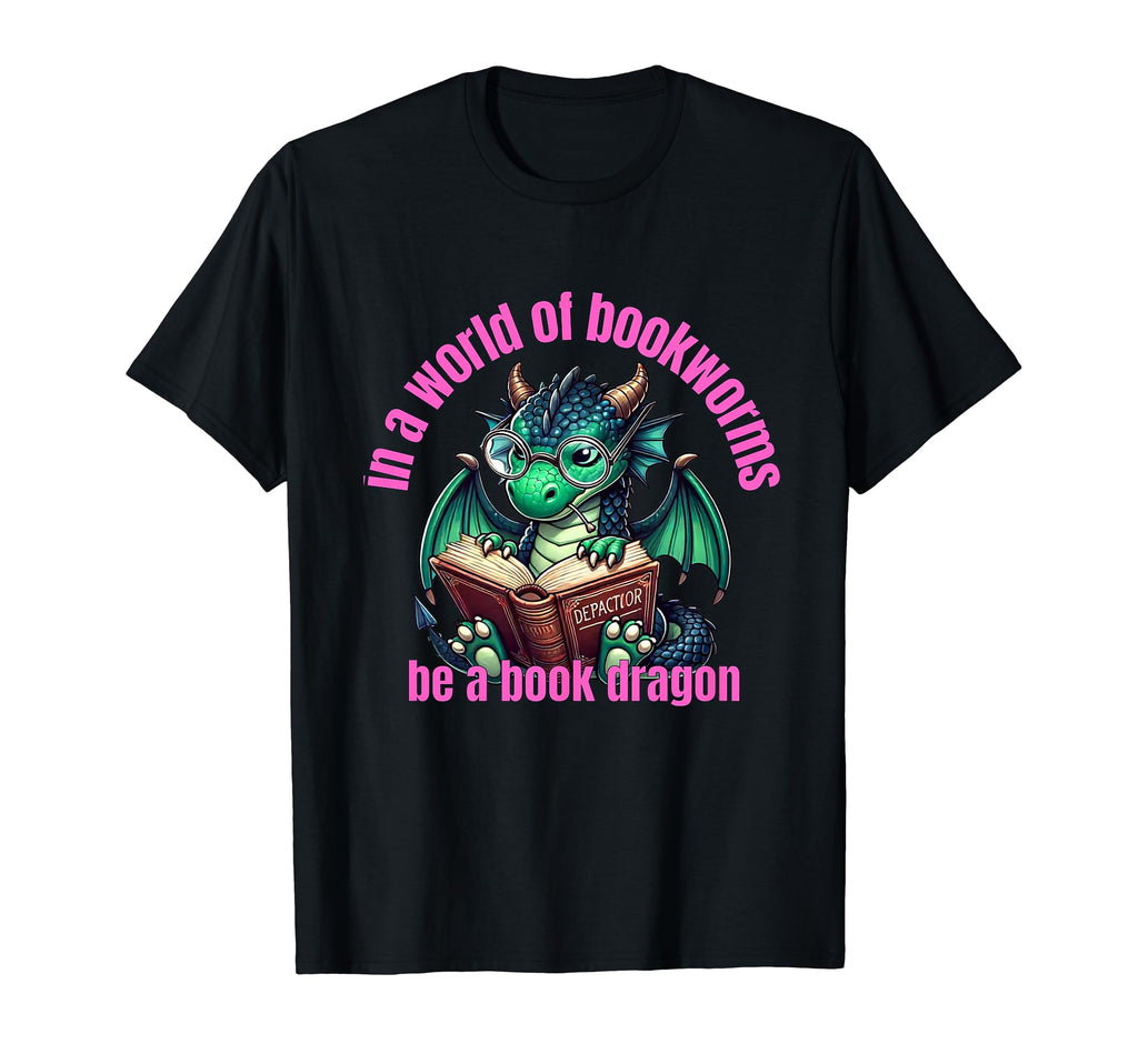 Dragon World Bookworms Be Book Dragon T-Shirt - Trendy Graphic Unisex - T-Shirt, Sweatshirt, Hoodie