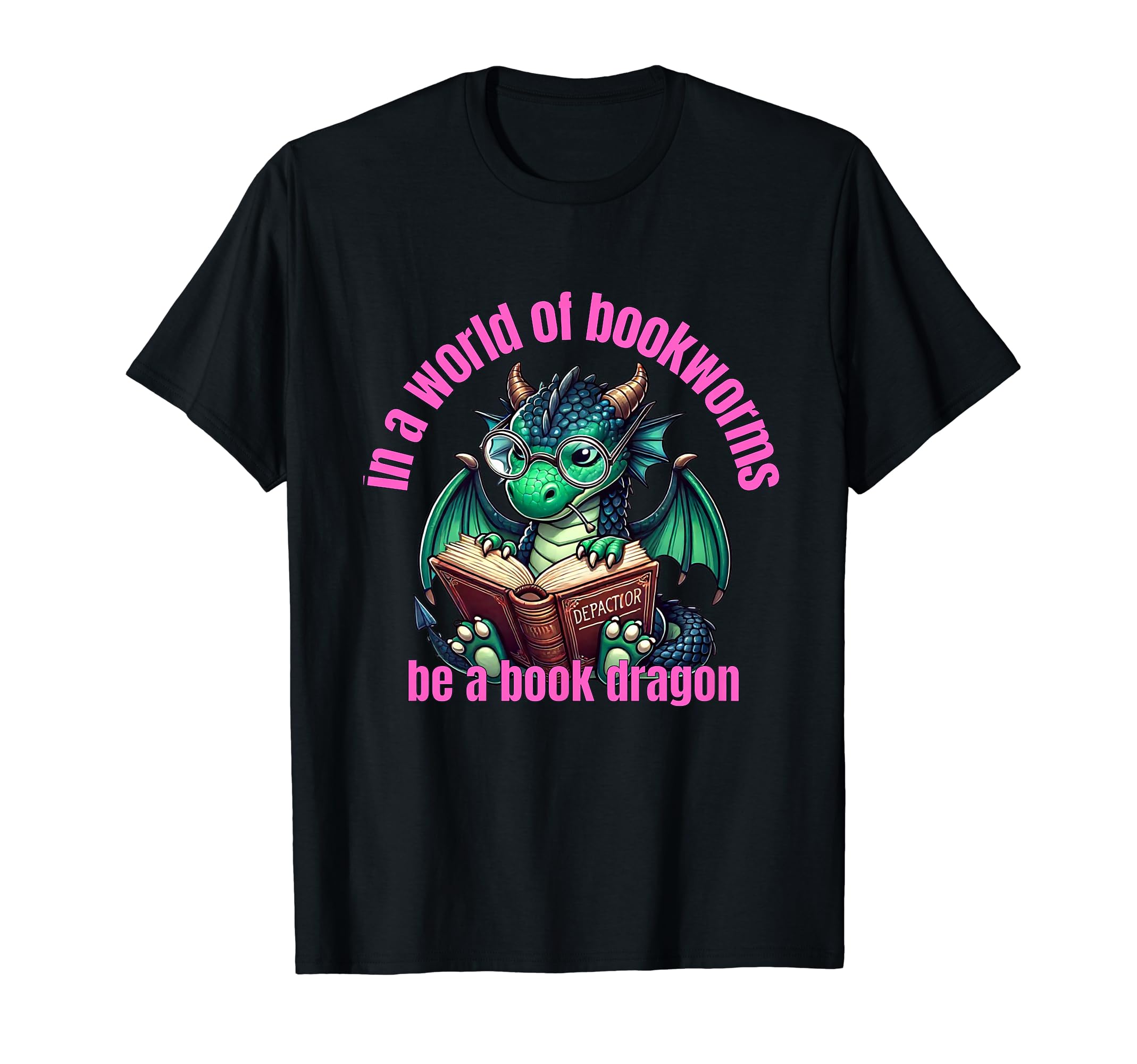 Dragon World Bookworms Be Book Dragon T-Shirt - Trendy Graphic Unisex - T-Shirt, Sweatshirt, Hoodie