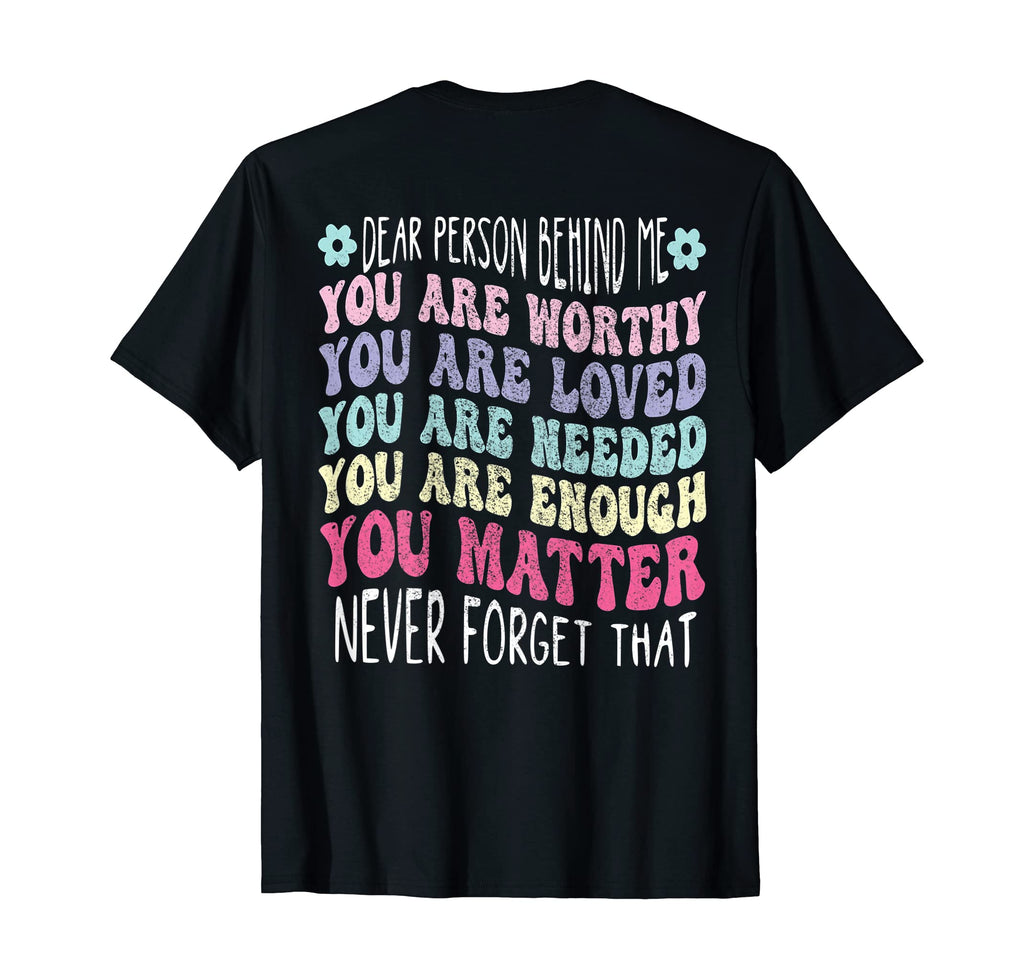 Dear Person Behind Me You Are Amazing T-Shirt - Novelty Apparel Unisex - T-Shirt, Sweatshirt, Hoodie