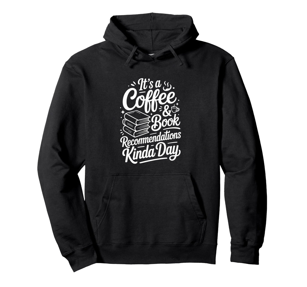 Coffee Book Recommendations Funny Hoodie - Fun Novelty Design Men Women - T-Shirt, Sweatshirt, Hoodie