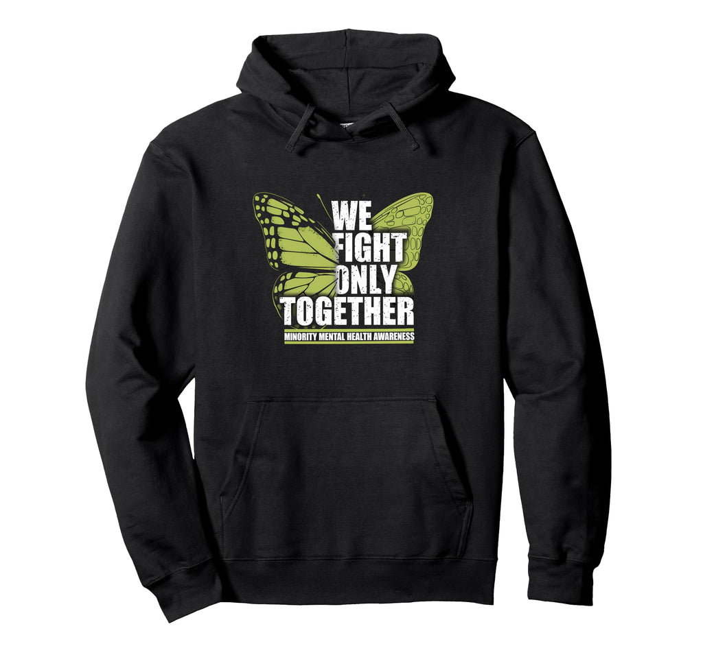 We Fight Only Together Butterfly Mental Hoodie - Unique Graphic Unisex - T-Shirt, Sweatshirt, Hoodie