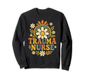 Trauma Nurse Floral Daisy Medical Sweatshirt - Novelty Apparel Men Women - T-Shirt, Sweatshirt, Hoodie
