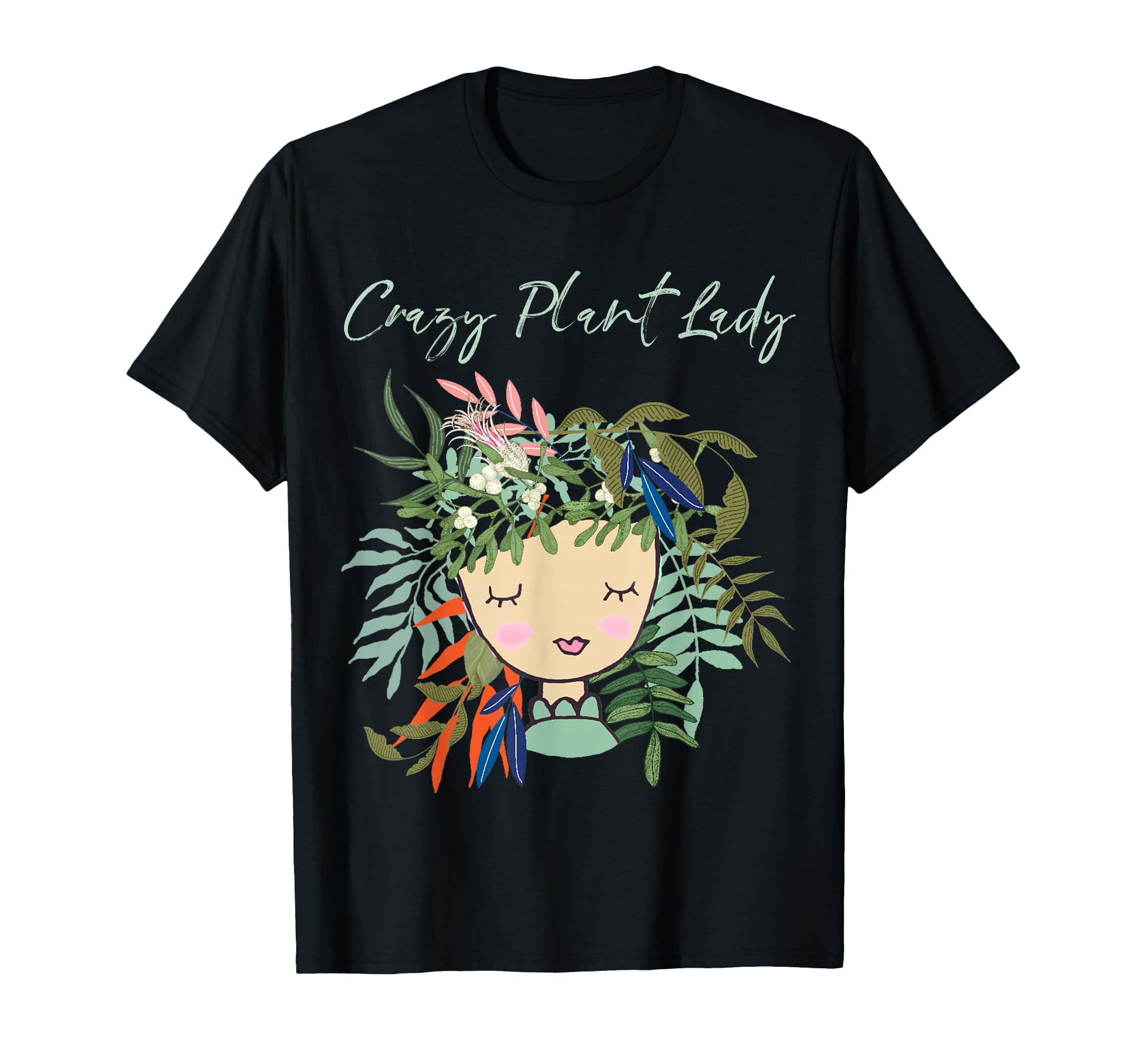 Crazy Plant Lady Green Thumb Green T-Shirt - Novelty Apparel Men Women - T-Shirt, Sweatshirt, Hoodie
