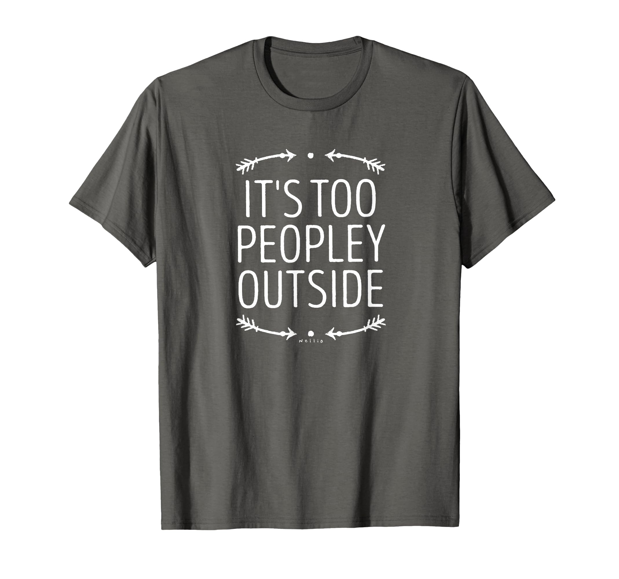 Its Too Peopley Outside Anti Social T-Shirt - Trendy Graphic Men Women - T-Shirt, Sweatshirt, Hoodie