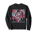 Funny Self Care Love Wellness Mental Sweatshirt - Custom Art Print Unisex - T-Shirt, Sweatshirt, Hoodie