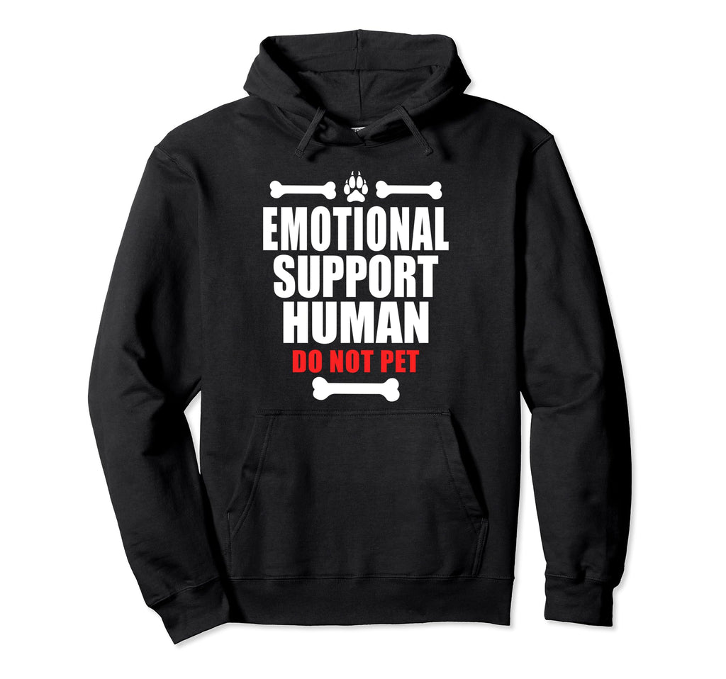 Emotional Support Human Do Not Pet Support Hoodie - Trendy Graphic Unisex - T-Shirt, Sweatshirt, Hoodie