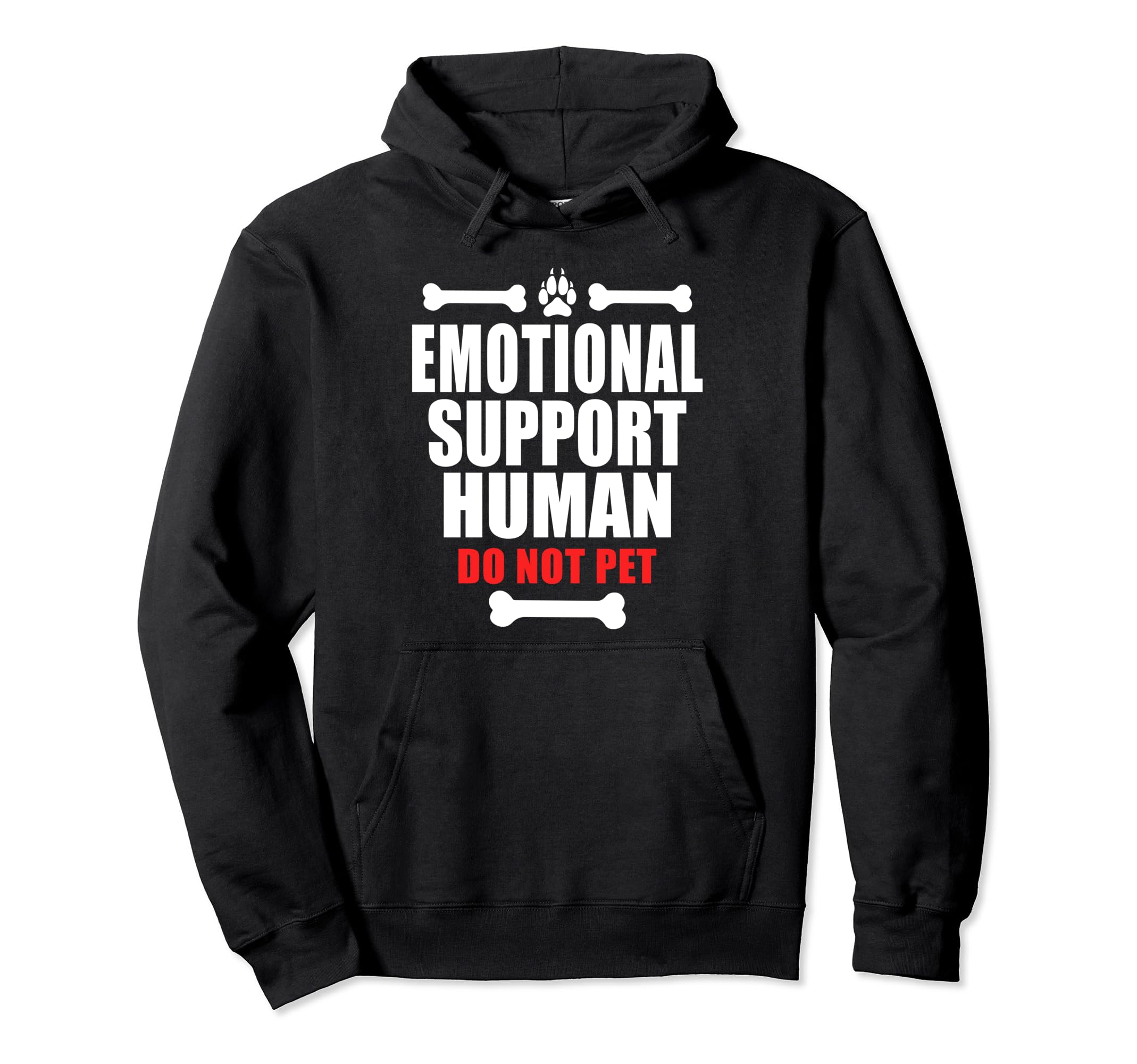 Emotional Support Human Do Not Pet Support Hoodie - Trendy Graphic Unisex - T-Shirt, Sweatshirt, Hoodie