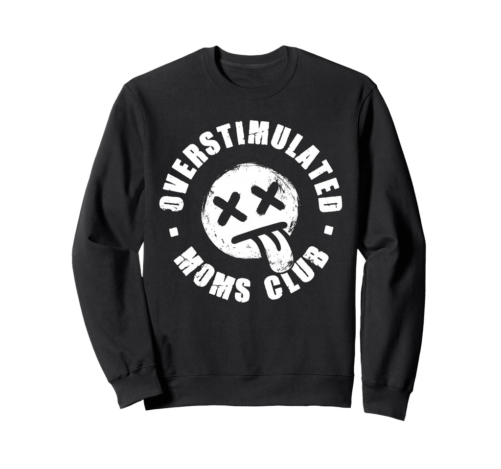 Overstimulated Moms Club Emo Y2K Sweatshirt - Aesthetic Graphic for Adults - T-Shirt, Sweatshirt, Hoodie