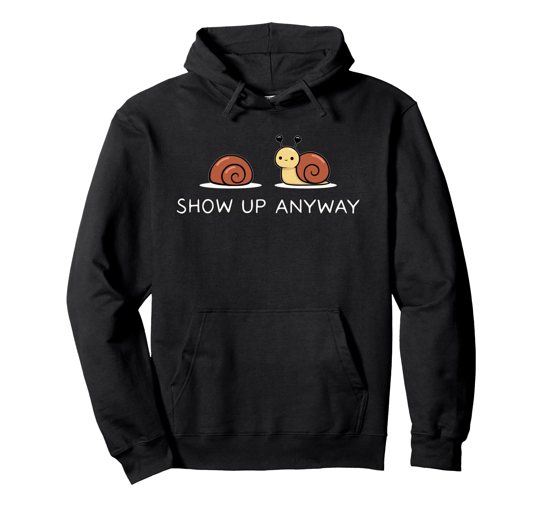 Show Up Anyway Growth Mindset Hoodie - Custom Art Print for Adults - T-Shirt, Sweatshirt, Hoodie