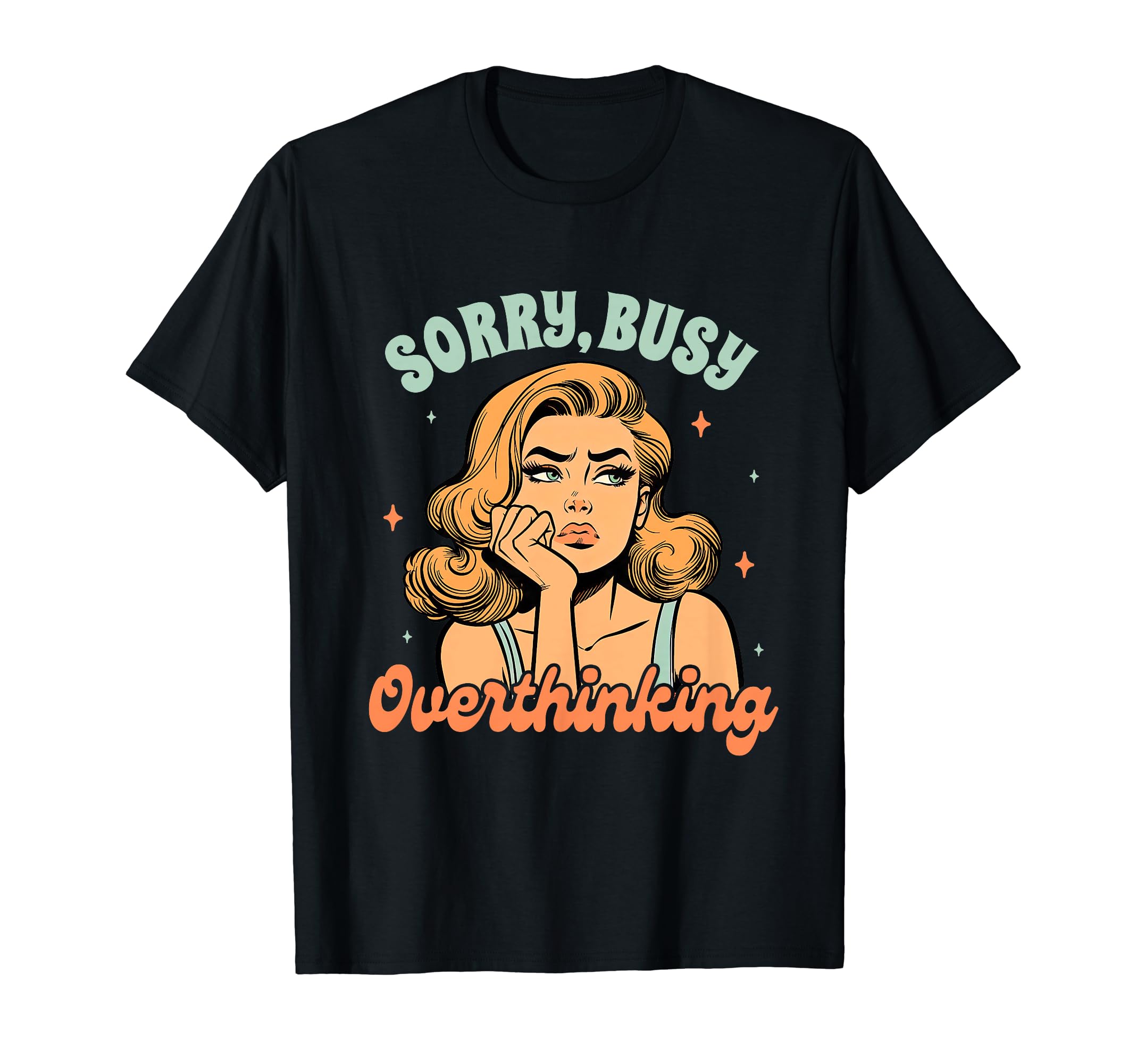 Overthinker Anxiety Depression T-Shirt - Fun Novelty Design Men Women - T-Shirt, Sweatshirt, Hoodie