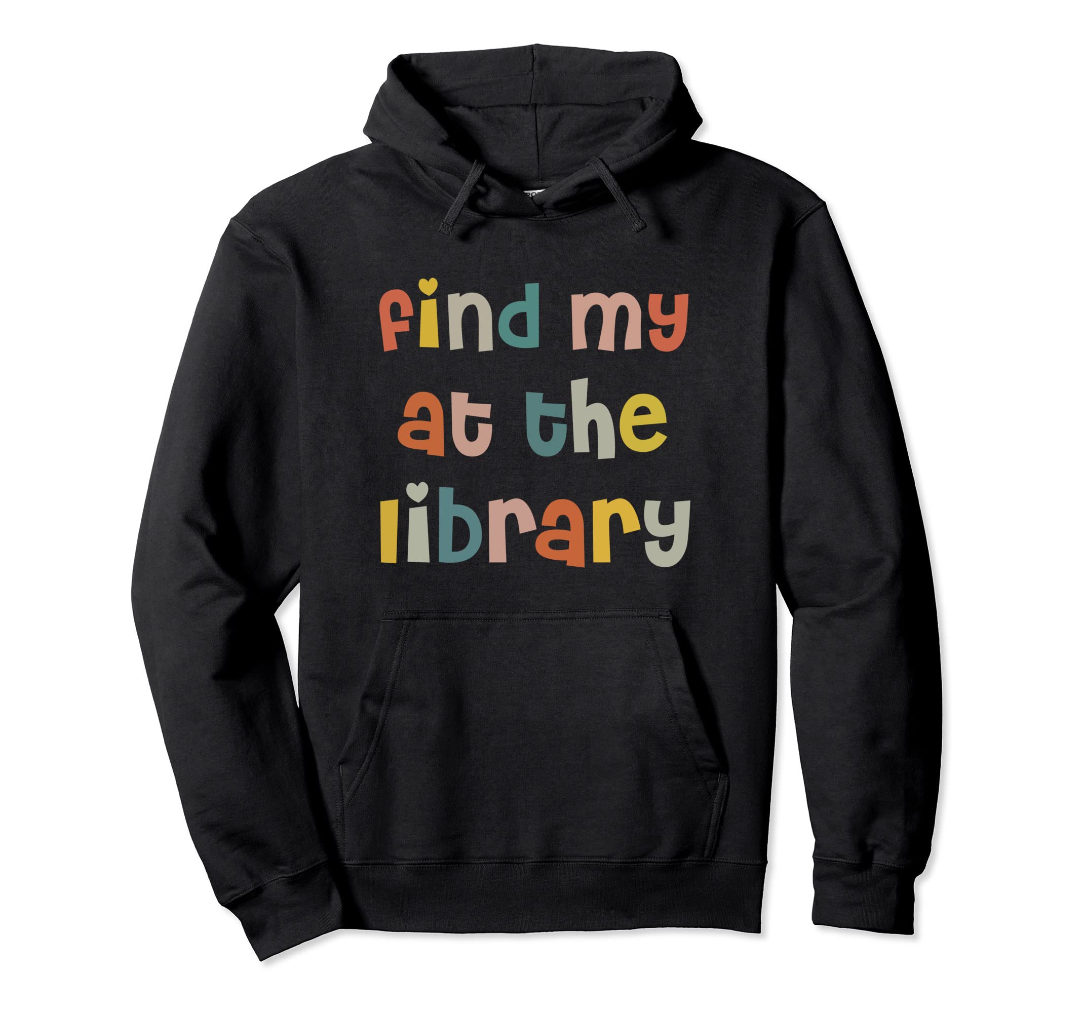Find Me Library Book Nerd Lovers Reading Hoodie - Minimalist Print Unisex - T-Shirt, Sweatshirt, Hoodie