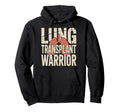 Lung Transplant Warrior Hoodie - Trendy Graphic Unisex - T-Shirt, Sweatshirt, Hoodie