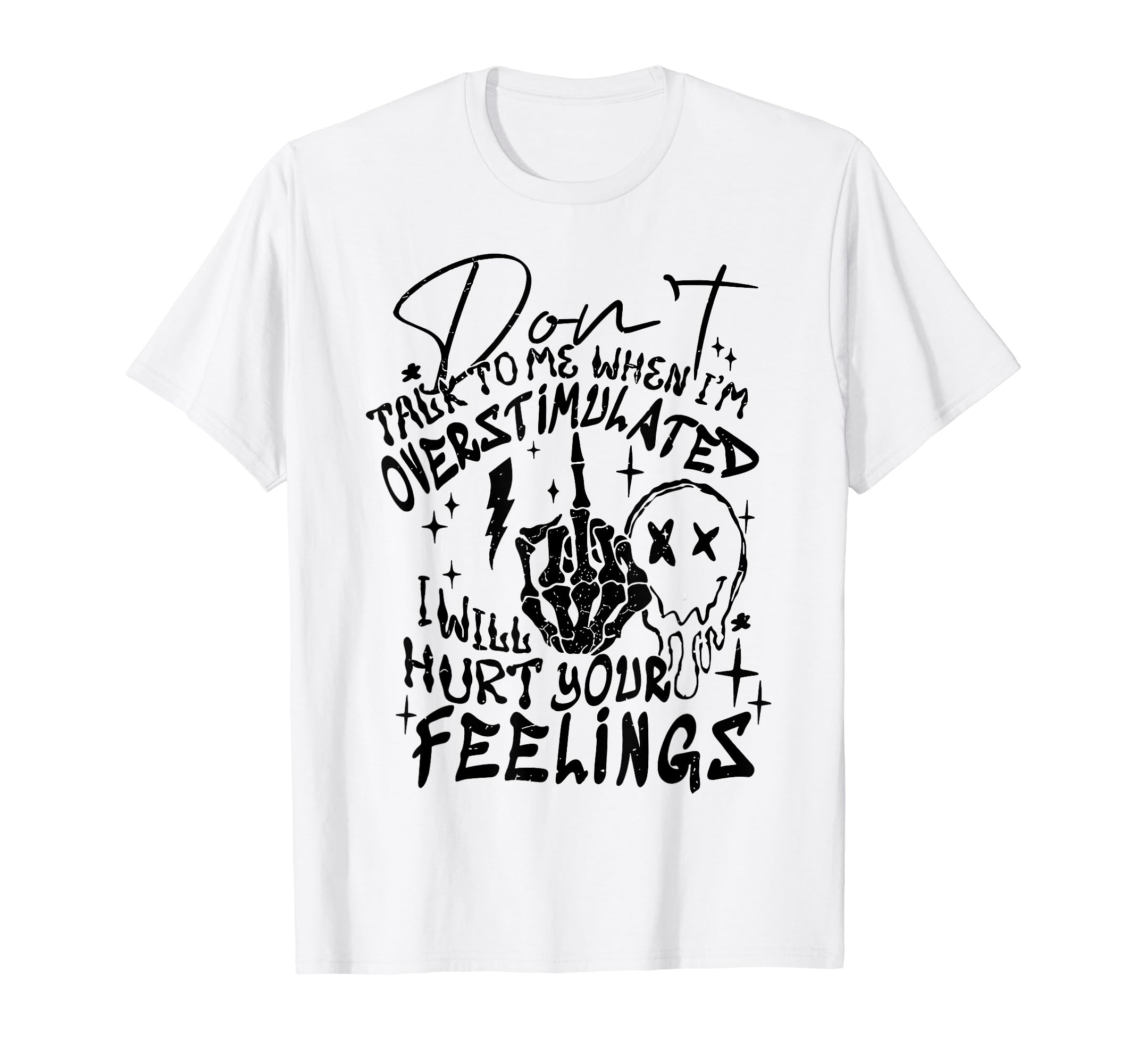 Dont Talk To Me When Im Overstimulated T-Shirt - Trendy Graphic Men Women - T-Shirt, Sweatshirt, Hoodie