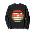 Normalize Seeking Therapy Sweatshirt - Novelty Apparel Men Women - T-Shirt, Sweatshirt, Hoodie