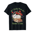 All I Really Need Are Books And Cats T-Shirt - Fun Novelty Design Unisex - T-Shirt, Sweatshirt, Hoodie