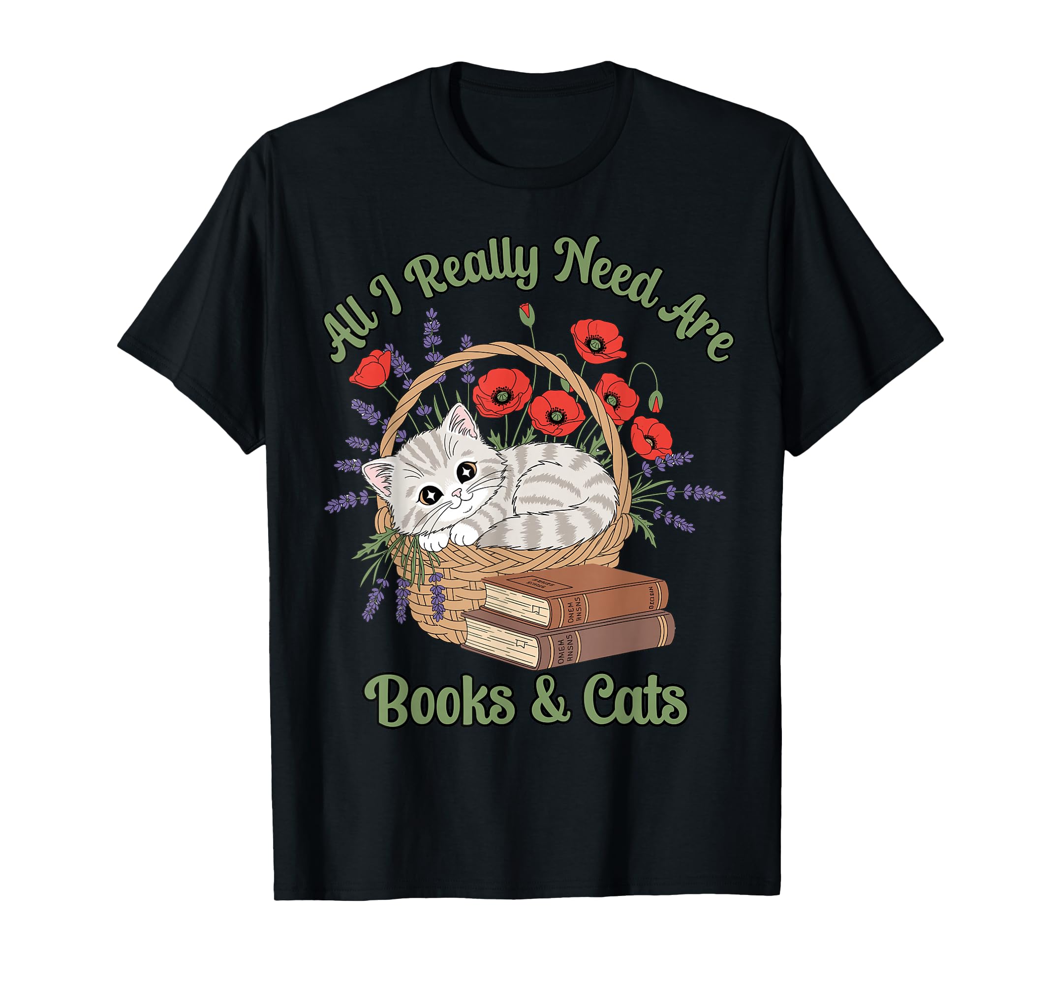 All I Really Need Are Books And Cats T-Shirt - Fun Novelty Design Unisex - T-Shirt, Sweatshirt, Hoodie