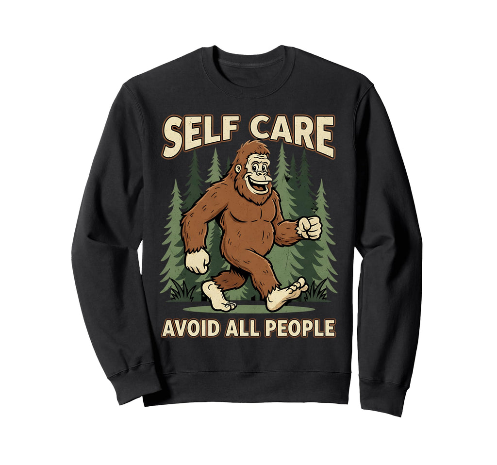 Self Care Mental Health Funny Bigfoot Sweatshirt - Graphic Print Unisex - T-Shirt, Sweatshirt, Hoodie