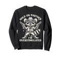 Hold Partner Im Overstimulated Cowboy Sweatshirt - Unique Graphic Unisex - T-Shirt, Sweatshirt, Hoodie