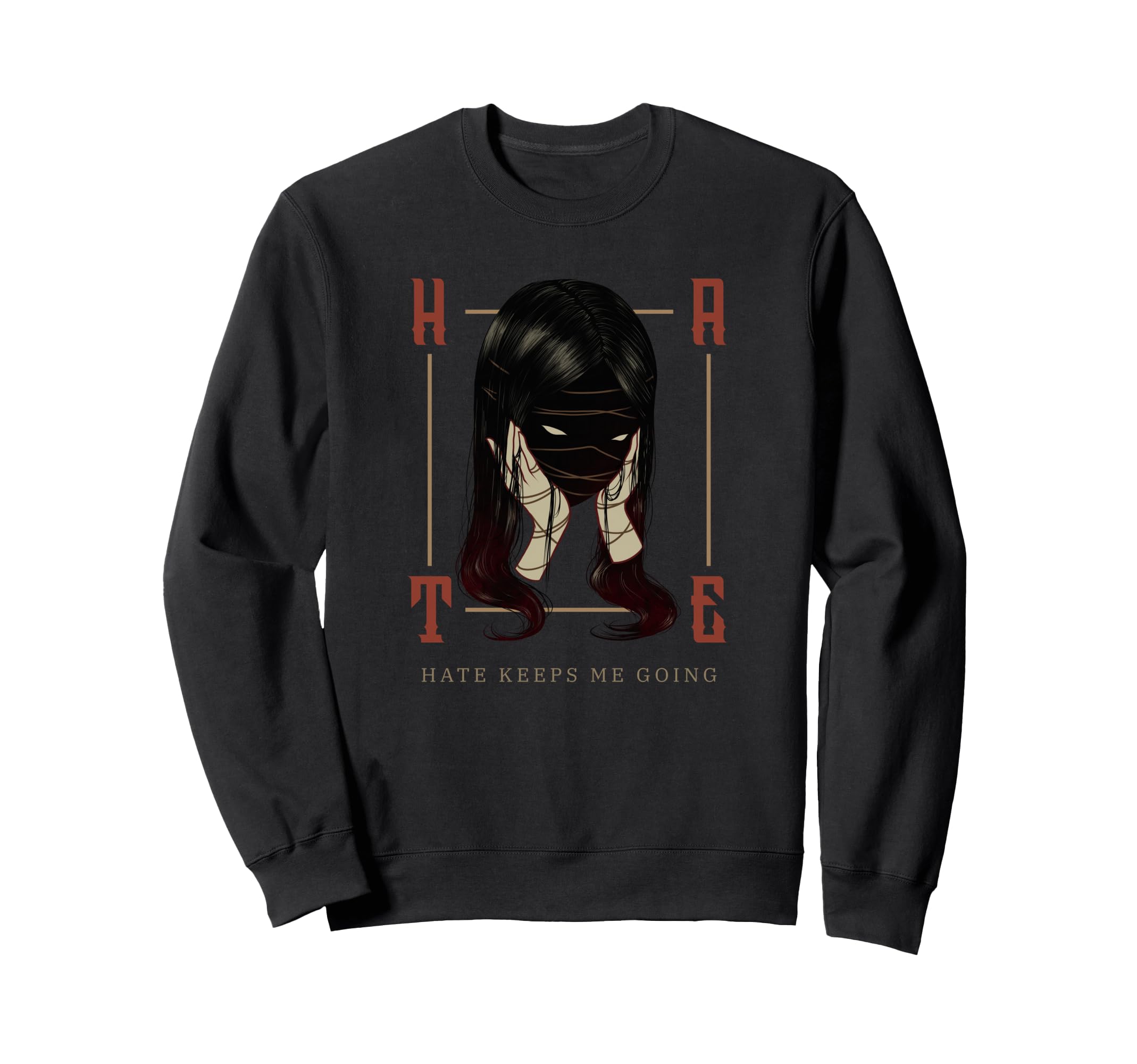 Hate Keeps Me Going Misanthropic Sweatshirt - Streetwear Style Unisex - T-Shirt, Sweatshirt, Hoodie