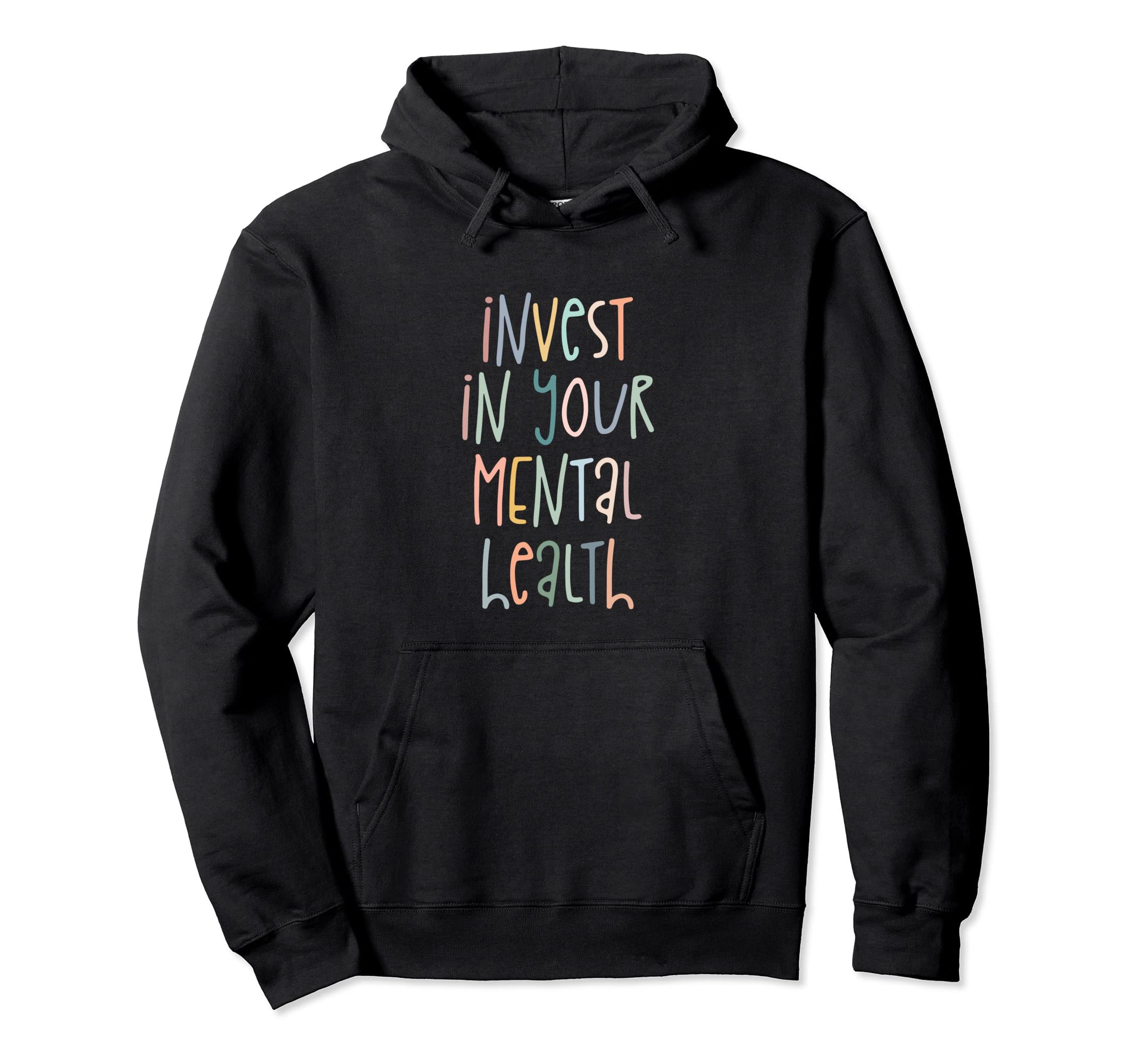 Invest Your Mental Health Mental Health Hoodie - Novelty Apparel Unisex - T-Shirt, Sweatshirt, Hoodie