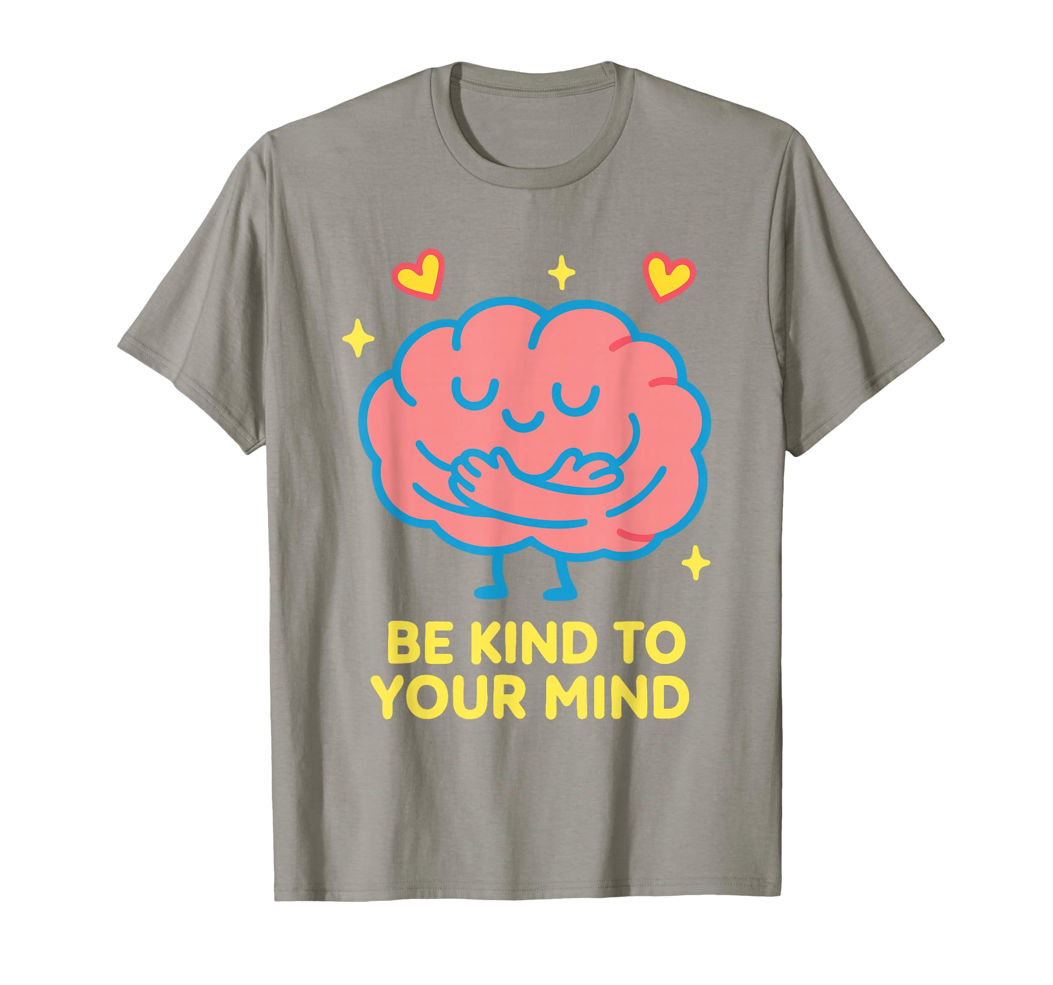 Be Kind To Your Mind Mental Health Self T-Shirt - Unique Graphic Unisex - T-Shirt, Sweatshirt, Hoodie