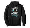Coffee Gest Me Started Jesus Keeps Me Hoodie - Streetwear Style Men Women - T-Shirt, Sweatshirt, Hoodie