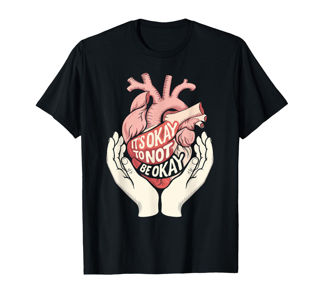Mental Health Awareness Its Okay To T-Shirt - Streetwear Style for Adults - T-Shirt, Sweatshirt, Hoodie
