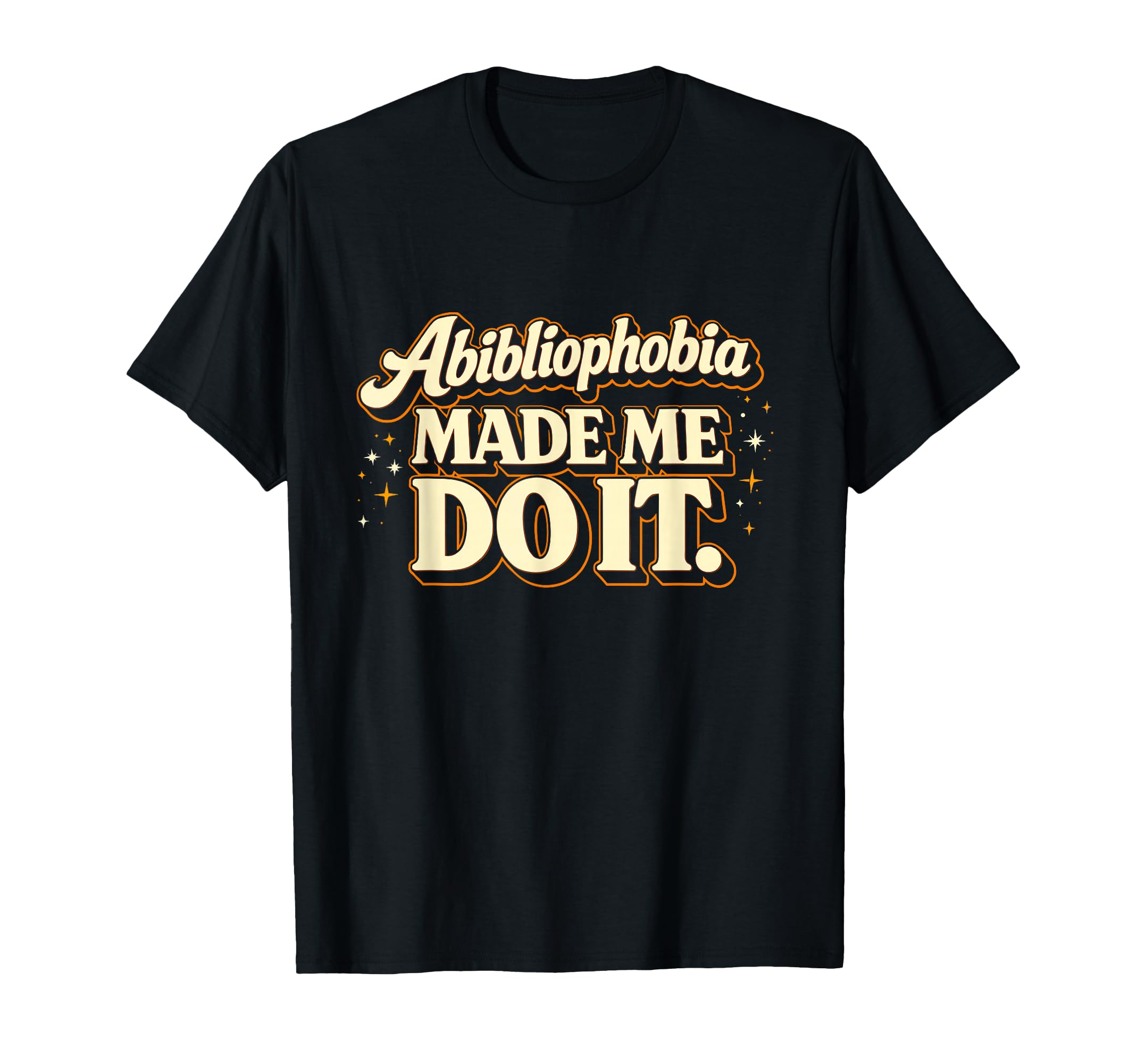 Abibliophobia Book Lover Reading T-Shirt - Fun Novelty Design Men Women - T-Shirt, Sweatshirt, Hoodie