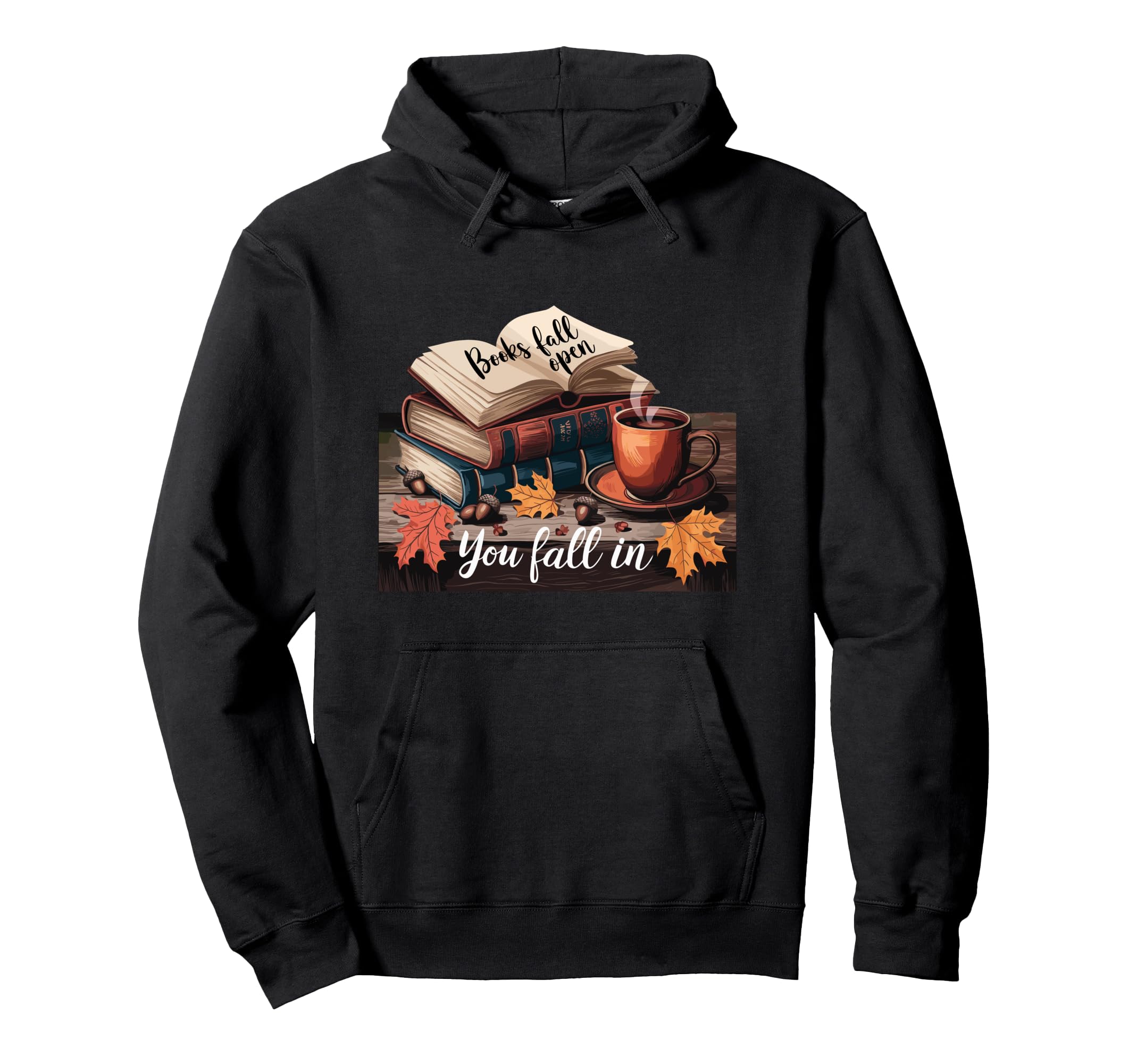 You Fall Books Fall Open Coffee Book Hoodie - Graphic Print for Adults - T-Shirt, Sweatshirt, Hoodie