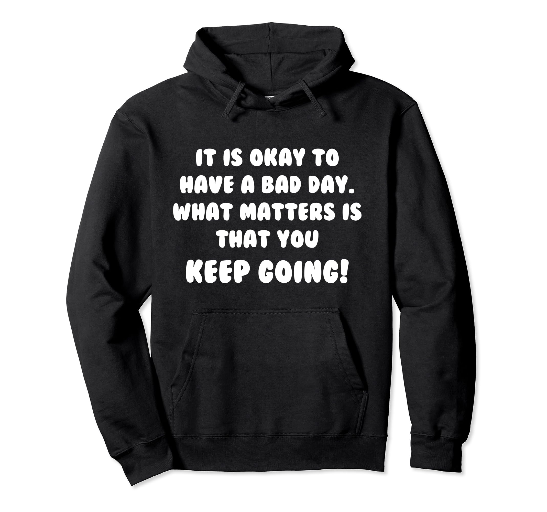 Motivational Gym It Is Okay To Have Hoodie - Streetwear Style Men Women - T-Shirt, Sweatshirt, Hoodie