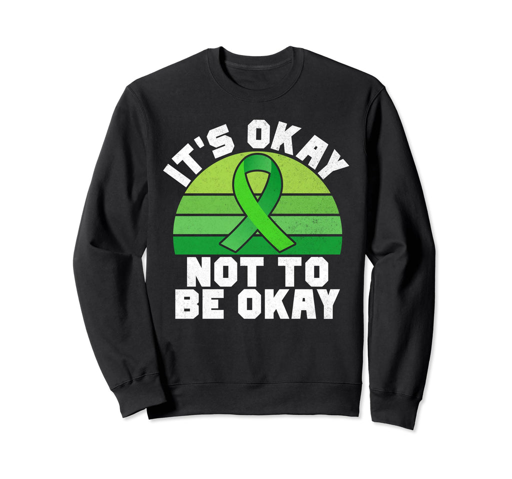Its Okay No To Be Okay Mental Sweatshirt - Casual Everyday Wear for Adults - T-Shirt, Sweatshirt, Hoodie