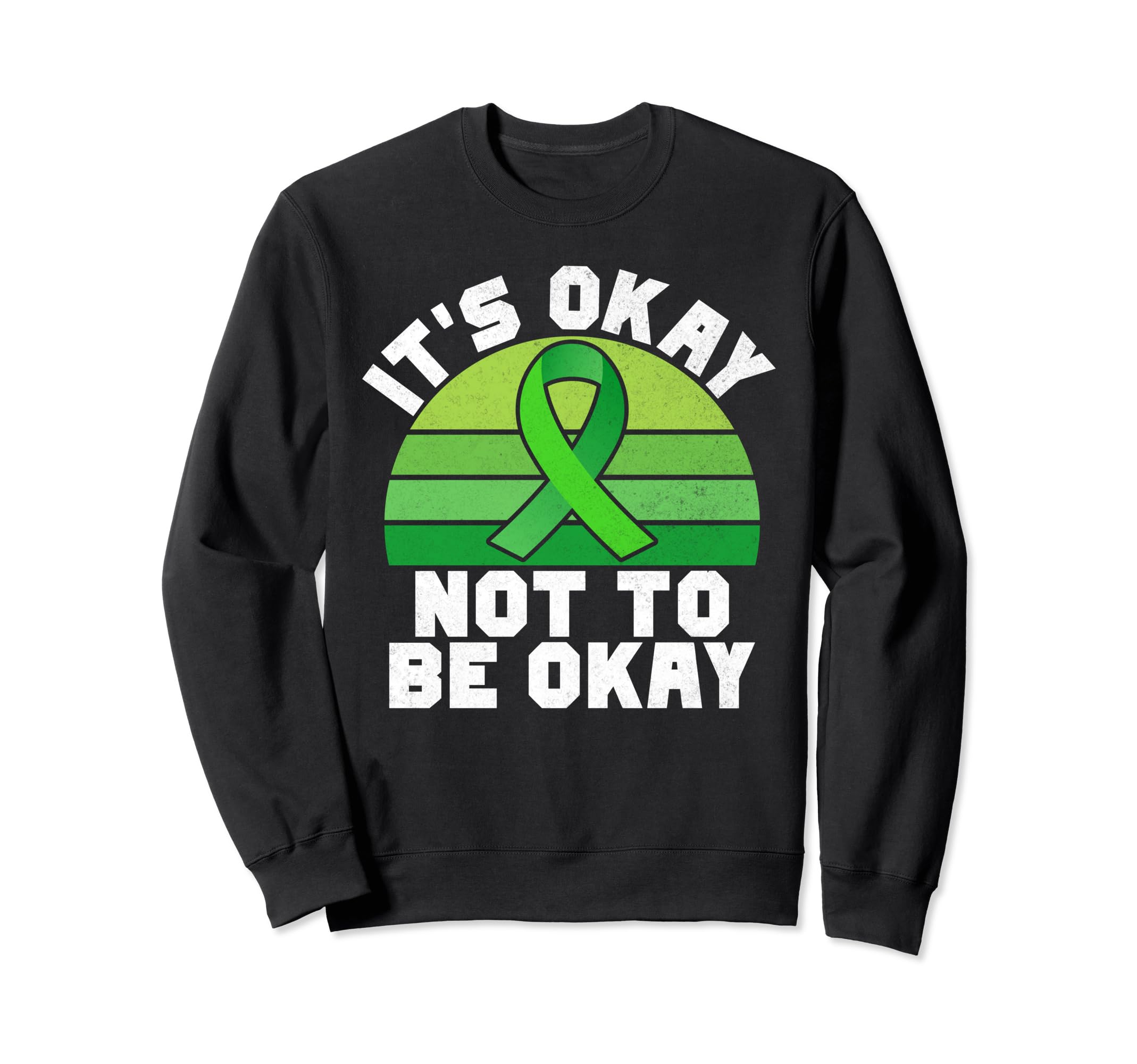 Its Okay No To Be Okay Mental Sweatshirt - Casual Everyday Wear for Adults - T-Shirt, Sweatshirt, Hoodie