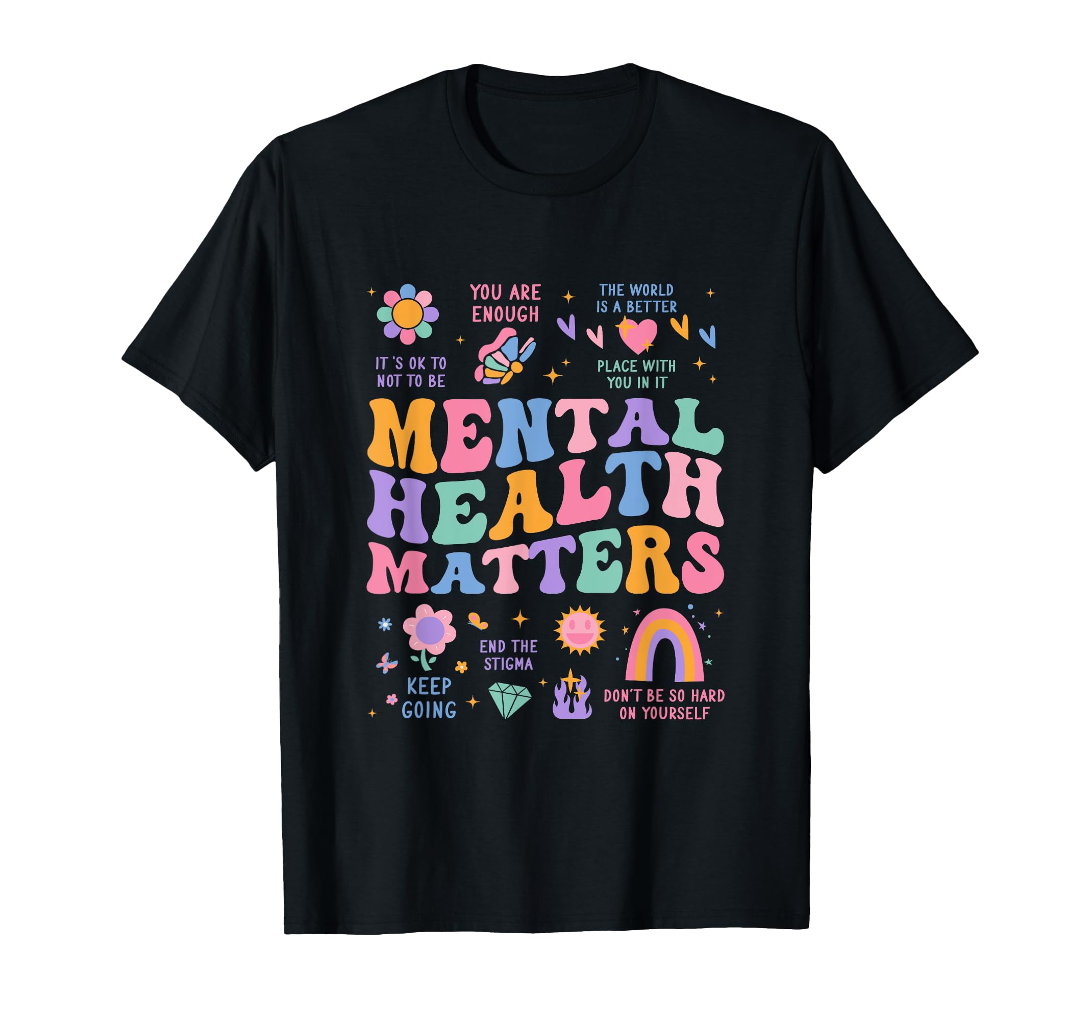 Mental Health Matters Be Kind To Your T-Shirt - Custom Art Print Men Women - T-Shirt, Sweatshirt, Hoodie