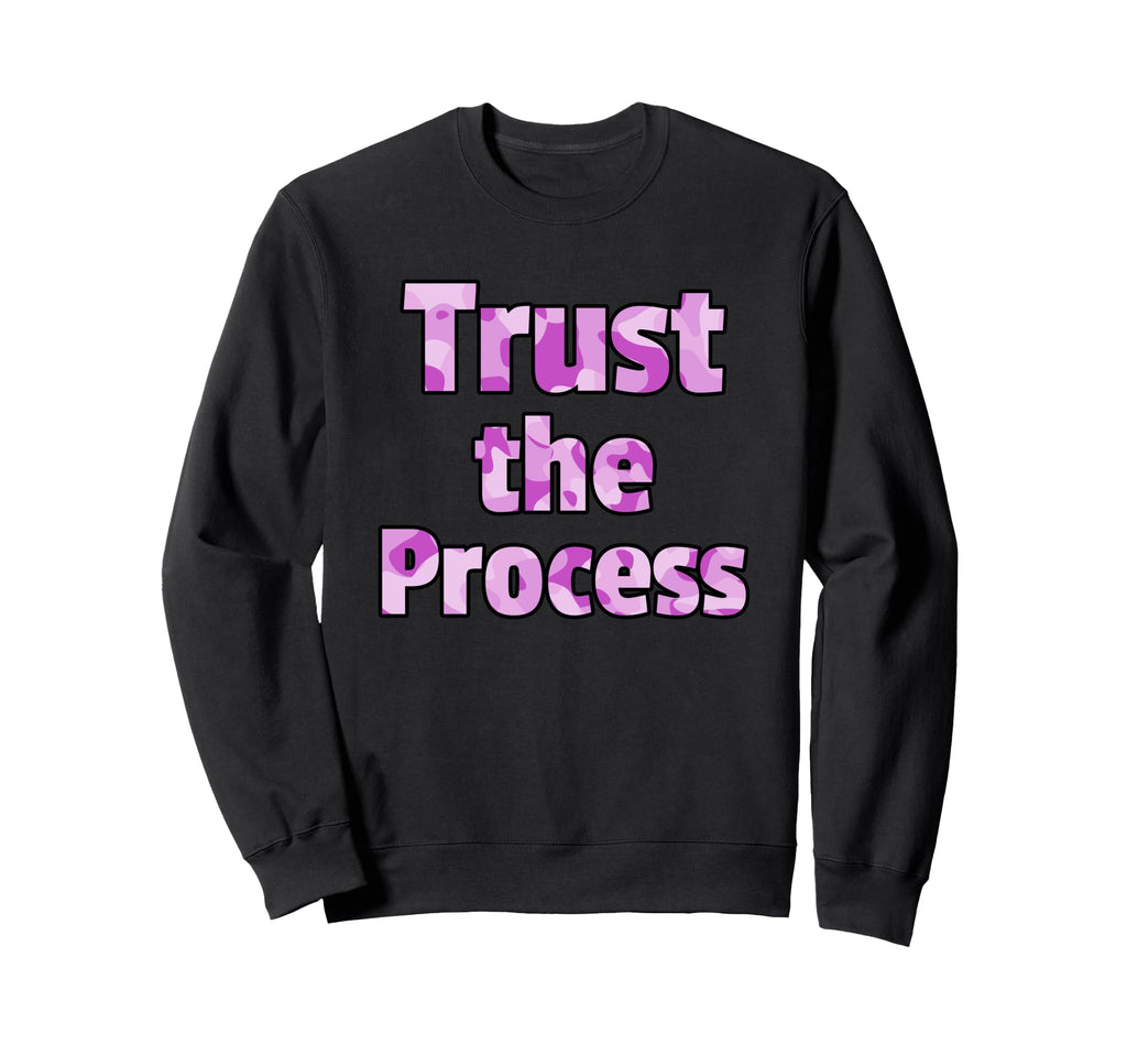 Trust Process Purple Camo Sweatshirt - Fun Novelty Design Men Women - T-Shirt, Sweatshirt, Hoodie