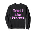 Trust Process Purple Camo Sweatshirt - Fun Novelty Design Men Women - T-Shirt, Sweatshirt, Hoodie
