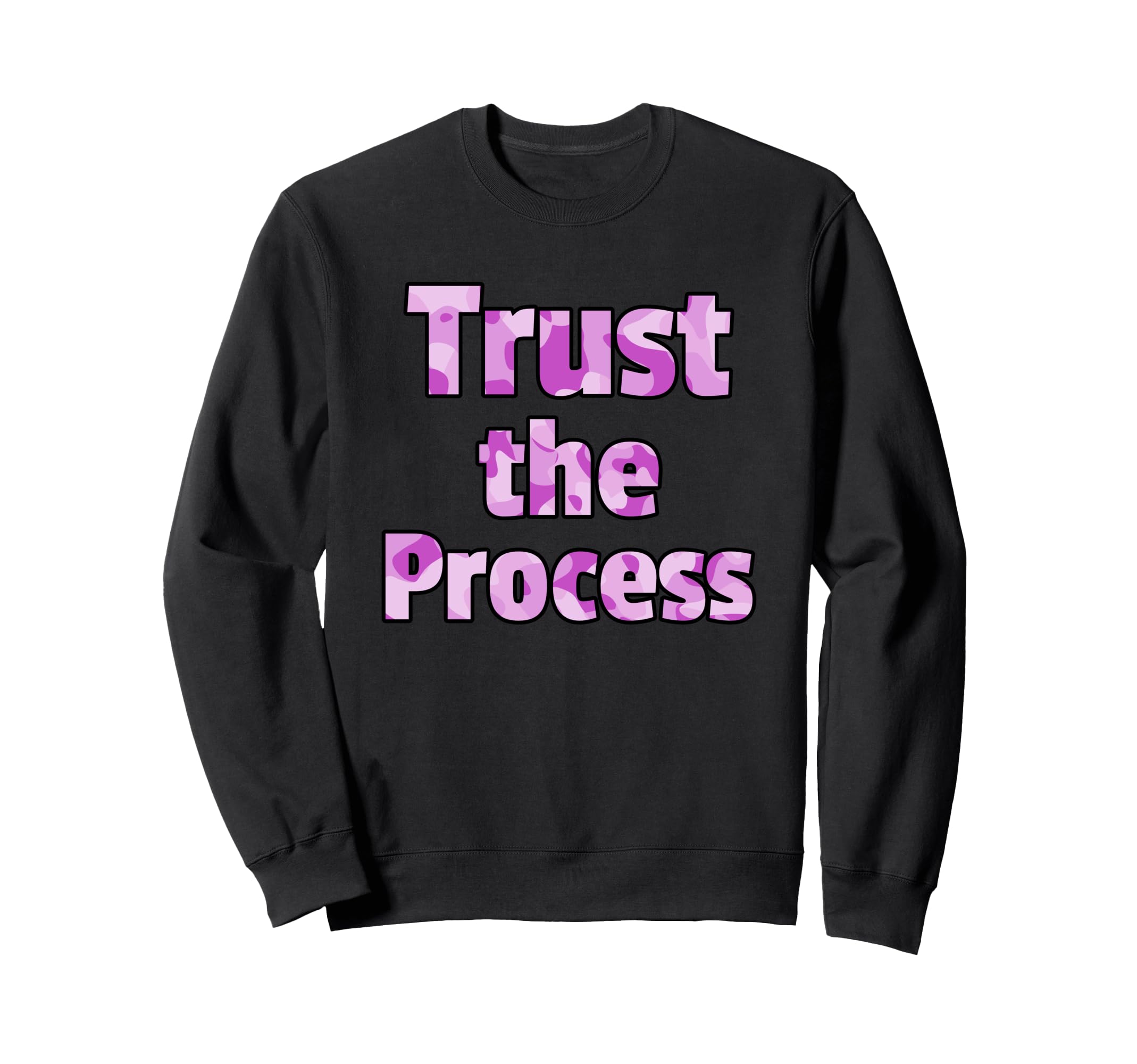 Trust Process Purple Camo Sweatshirt - Fun Novelty Design Men Women - T-Shirt, Sweatshirt, Hoodie