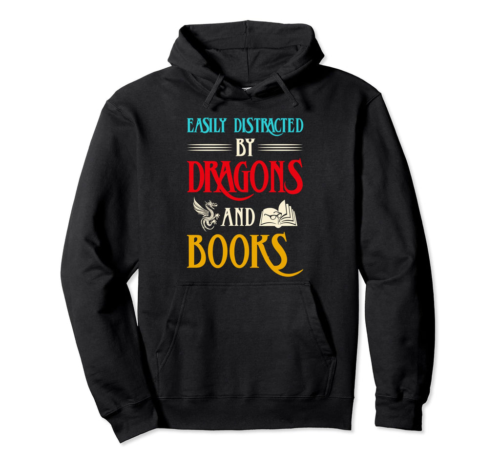 Easily Distracted Dragons And Books Hoodie - Casual Everyday Wear Unisex - T-Shirt, Sweatshirt, Hoodie